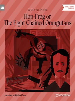 cover image of Hop-Frog or the Eight Chained Orangutans